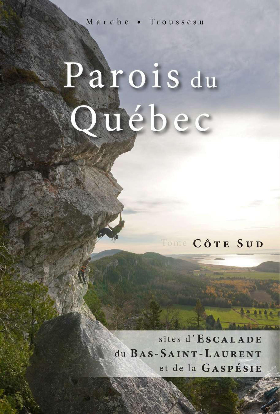 Guide d'escalade Parois du Québec - Bas-Saint-Laurent et Gaspésie