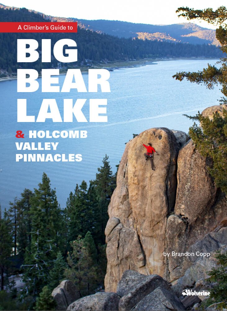 Big Bear Lake Climbing Guide & Holcomb Valley Pinnacles - Wolverine Publishing 